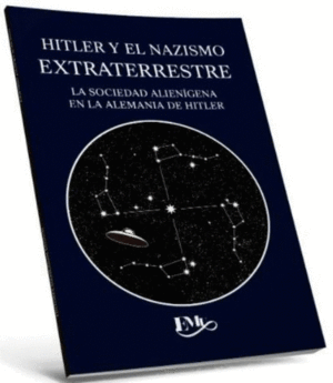 HITLER Y EL NAZISMO EXTRATERRESTRE.