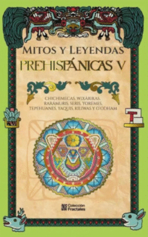 MITOS Y LEYENDAS PREHISPANICAS 5 CHICHIMECAS