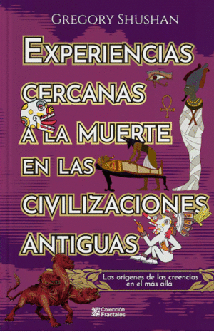 EXPERIENCIAS CERCANAS A LA MUERTE EN LAS CIVILIZACIONES ANTIGUAS