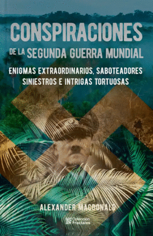 CONSPIRACIONES DE LA SEGUNDA GUERRA MUNDIAL