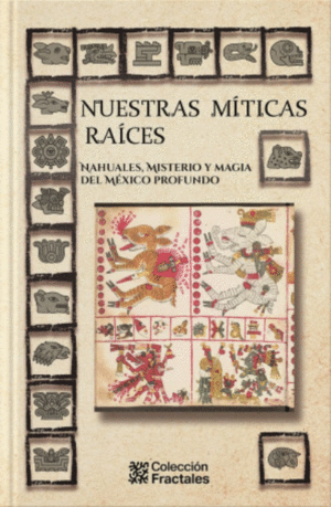 NUESTRAS MÍTICAS RAÍCES