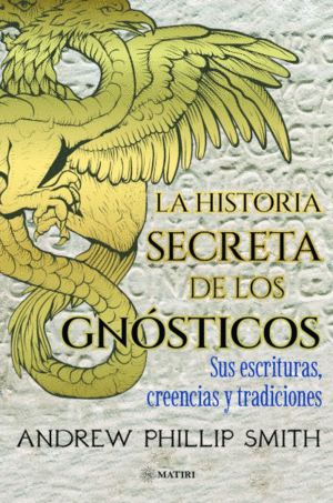 LA HISTORIA SECRETA DE LOS GNOSTICOS