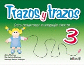 TRAZOS Y TRAZOS 3. PARA DESARROLLAR EL LENGUAJE ESCRITO