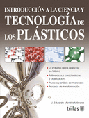 INTRODUCCION A LA CIENCIA Y TECNOLOGIA DE LOS PLASTICOS