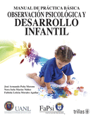 MANUAL DE PRACTICA BASICA. OBSERVACION PSICOLOGICA Y DESARROLLO INFANTIL