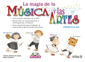 LA MAGIA DE LA MUSICA Y LAS ARTES, PREESCOLAR. INCLUYE CD