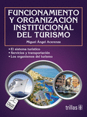 FUNCIONAMIENTO Y ORGANIZACION INSTITUCIONAL DEL TURISMO