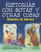 HISTORIAS CON BOTAS Y OTRAS COSAS. CUENTOS DE HEROES