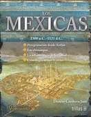 LOS MEXICAS. 2300 A.C.-1521 D.C.