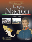 LA NUEVA NACION. 1822-1854