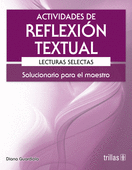 ACTIVIDADES DE REFLEXION TEXTUAL. SOLUCIONARIO PARA EL MAESTRO