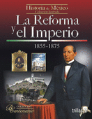 LA REFORMA Y EL IMPERIO. 1855-1875