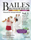 BAILES DEL FOLKLOR MEXICANO 1 . MANUAL DE AUTOAPRENDIZAJE. INCLUYE CD