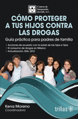 COMO PROTEGER A TUS HIJOS CONTRA LAS DROGAS