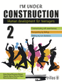 I'M UNDER CONSTRUCTION 2. HUMAN DEVELOPMENT FOR TEENAGERS