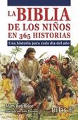 LA BIBLIA DE LOS NIÑOS EN 365 HISTORIAS