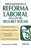 IMPLICACIONES DE LA REFORMA LABORAL EN LA LEY DEL SEGURO SOCIAL