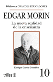 EDGAR MORIN. LA NUEVA REALIDAD DE LA ENSEÑANZA