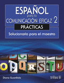 ESPAÑOL PARA LA COMUNICACION EFICAZ 2. PRACTICAS