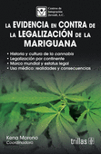 LA EVIDENCIA EN CONTRA DE LA LEGALIZACION DE LA MARIGUANA