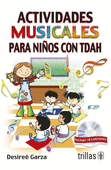 ACTIVIDADES MUSICALES PARA NIÑOS CON TDAH. INCLUYE CD