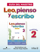 LEO, PIENSO Y ESCRIBO, PREESCOLAR 2. GUIA DEL MAESTRO. INCLUYE CD