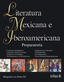 LITERATURA MEXICANA E IBEROAMERICANA. PREPARATORIA