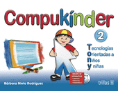 COMPUKINDER 2. TECNOLOGIAS ORIENTADAS A NIÑOS Y NIÑAS. INCLUYE CD