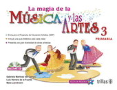 LA MAGIA DE LA MUSICA Y LAS ARTES, 3. PRIMARIA. INCLUYE CD