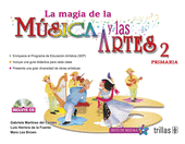 LA MAGIA DE LA MUSICA Y LAS ARTES, 2. PRIMARIA. INCLUYE CD