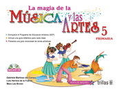 LA MAGIA DE LA MUSICA Y LAS ARTES, 5. PRIMARIA. INCLUYE CD
