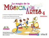LA MAGIA DE LA MUSICA Y LAS ARTES, 4. PRIMARIA. INCLUYE CD