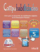 COMPUHABILIDADES, PRIMARIA 5. INCLUYE CD