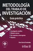 METODOLOGIA DEL TRABAJO DE INVESTIGACION. GUIA PRACTICA