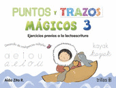PUNTOS Y TRAZOS MAGICOS 3. EJERCICIOS PREVIOS A LA LECTOESCRITURA