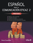 ESPAÑOL PARA LA COMUNICACION EFICAZ 2. PRACTICAS