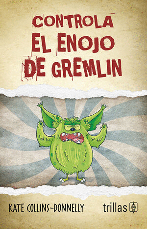CONTROLA EL ENOJO DE GREMLIN