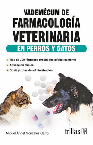 VADEMECUM DE FARMACOLOGIA VETERINARIA EN PERROS Y GATOS