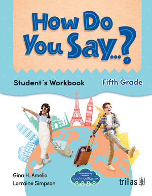 HOW DO YOU SAY...? STUDENT'S WORKBOOK. FIFTH GRADE