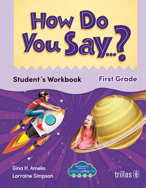 HOW DO YOU SAY...? STUDENT'S WORKBOOK. FIRST GRADE