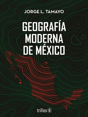 GEOGRAFÍA MODERNA DE MÉXICO