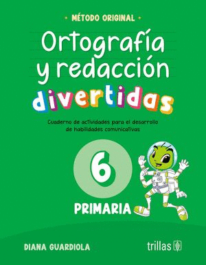 ORTOGRAFÍA Y REDACCIÓN DIVERTIDAS 6 PRIMARIA