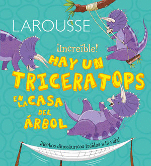 HAY UN TRICERATOPS EN LA CASA DEL ÁRBOL