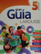 GRAN GUIA LAROUSSE 5° GRADO