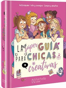 LA SUPER GUIA PARA CHICAS CREATIVAS