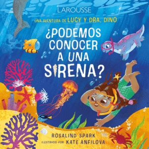 LAS AVENTURAS DE LUCY Y DRA. DINO ¿PODEMOS CONOCER A UNA SIRENA?