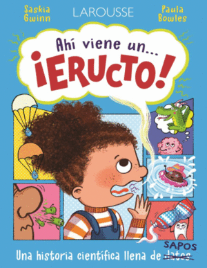 ¡AHÍ VIENE UN... ERUCTO!