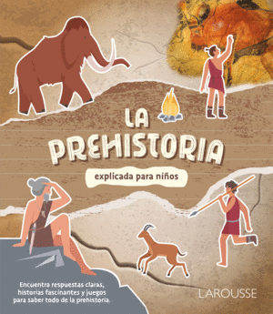 LA PREHISTORIA EXPLICADA PARA NIÑOS