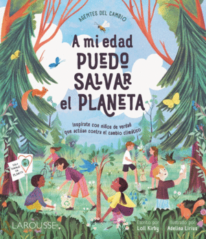 AGENTES DEL CAMBIO. A MI EDAD... ¡PUEDO SALVAR EL PLANETA!