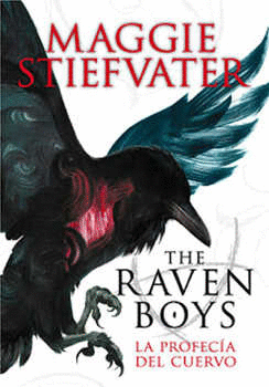 THE RAVEN BOYS: LA PROFECÍA DEL CUERVO